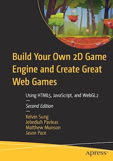 Front cover_Build Your Own 2d Game Engine And Create Great Web Games
