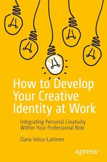 Couverture_How to Develop Your Creative Identity at Work