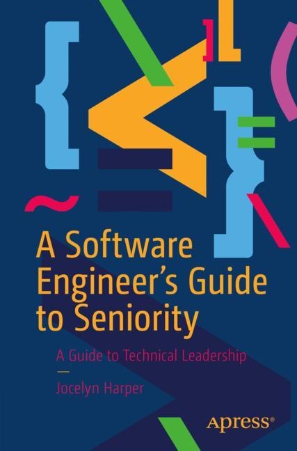 Front cover_A Software Engineer's Guide to Seniority
