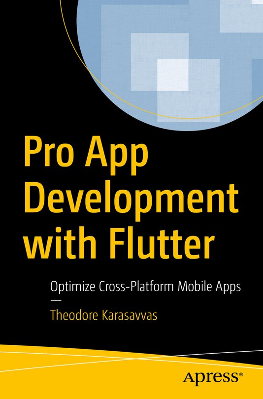 Pro App Development with Flutter: Optimize Cross-Platform Mobile Apps