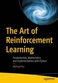 Front cover_The Art of Reinforcement Learning