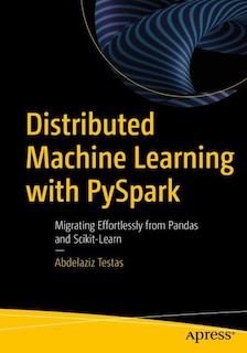 Front cover_Distributed Machine Learning with PySpark
