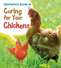 Front cover_Henrietta's Guide to Caring for Your Chickens