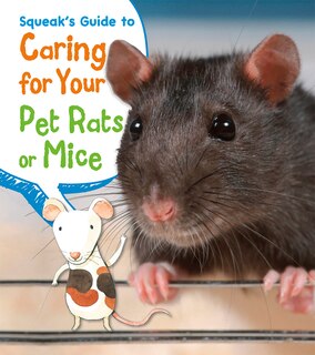 Front cover_Squeak's Guide to Caring for Your Pet Rats or Mice