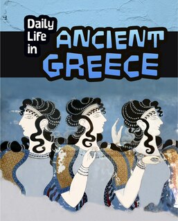 Front cover_Daily Life in Ancient Greece