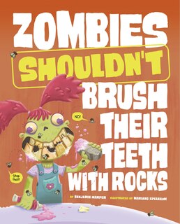 Front cover_Zombies Shouldn't Brush Their Teeth with Rocks