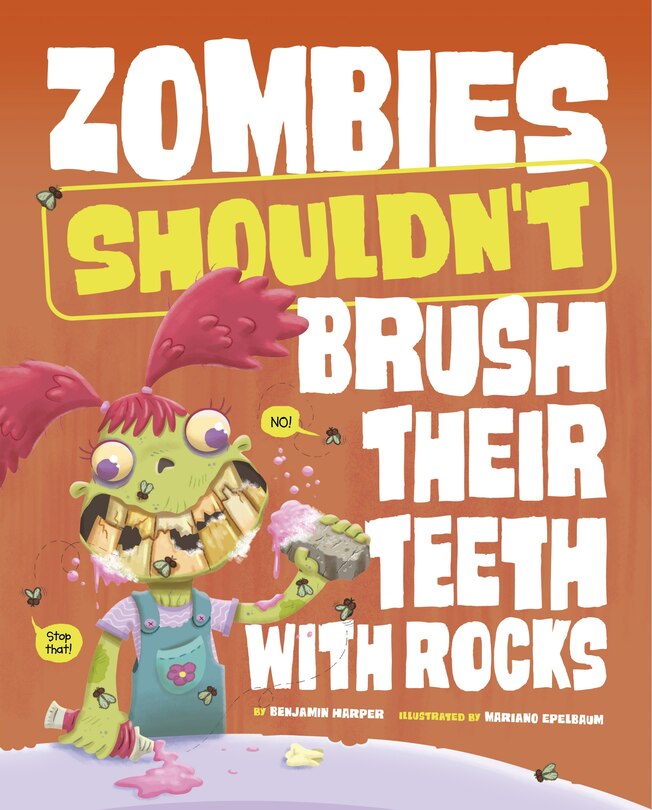 Front cover_Zombies Shouldn't Brush Their Teeth with Rocks