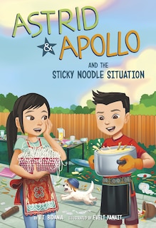 Front cover_Astrid and Apollo and the Sticky Noodle Situation