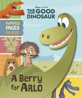 Front cover_Good Dinosaur, The (Novelty) Good Dinosaur, The (Novelty): A Berry For Arlo