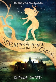 Front cover_Serafina and the Black Cloak-The Serafina Series Book 1