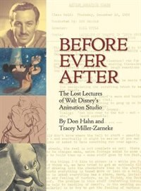 Before Ever After: The Lost Lectures Of Walt Disney's Animation Studio