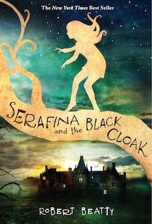 Couverture_Serafina and the Black Cloak-The Serafina Series Book 1