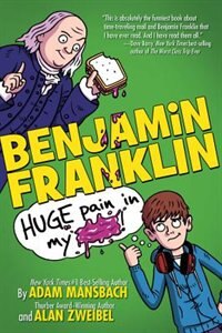Couverture_Benjamin Franklin: Huge Pain In My...