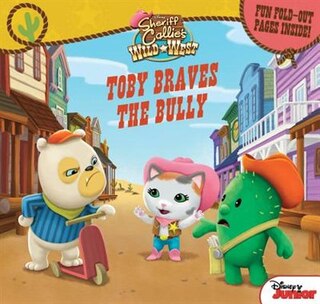 Couverture_Sheriff Callie's Wild West Toby Braves The Bully