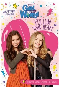 Front cover_Girl Meets World Follow Your Heart