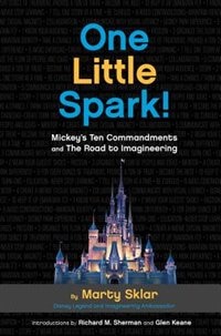 One Little Spark!: Mickey's Ten Commandments And The Road To Imagineering