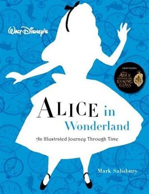 Couverture_Walt Disney’s Alice in Wonderland: An Illustrated Journey Through Time