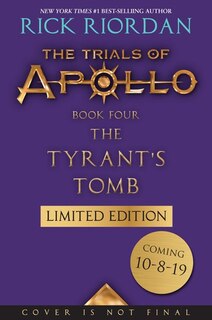 Front cover_The Tyrant's Tomb (The Trials of Apollo, Book Four, Special Limited Edition)