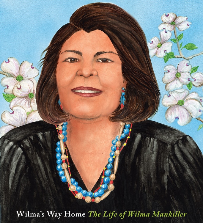 Wilma's Way Home: The Life Of Wilma Mankiller