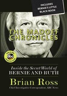 Front cover_The Madoff Chronicles (Inside the Secret World of Bernie and Ruth)