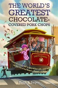 Front cover_The World's Greatest Chocolate-Covered Pork Chops