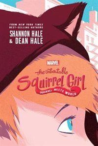 Front cover_The Unbeatable Squirrel Girl: Squirrel Meets World