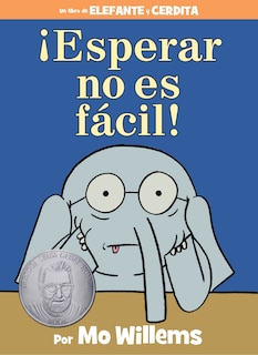 Couverture_¡Esperar no es fácil!-An Elephant and Piggie Book, Spanish Edition