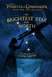 Front cover_Pirates Of The Caribbean: Dead Men Tell No Tales: The Brightest Star In The North