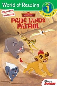 Front cover_World Of Reading: The Lion Guard Pride Lands Patrol (level 1 Reader Plus Fun Animal Facts)