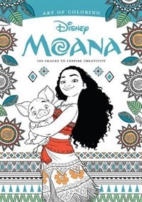 Art Of Coloring: Moana: 100 Images To Inspire Creativity