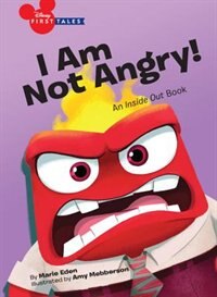 Front cover_Disney First Tales Inside Out: I Am Not Angry!