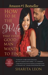 How To Be The Wife That Every Good Man Wants To Find