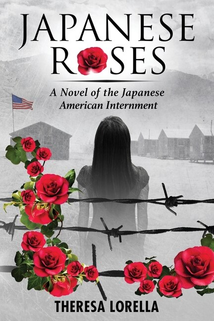 Japanese Roses: A Novel of the Japanese American Internment