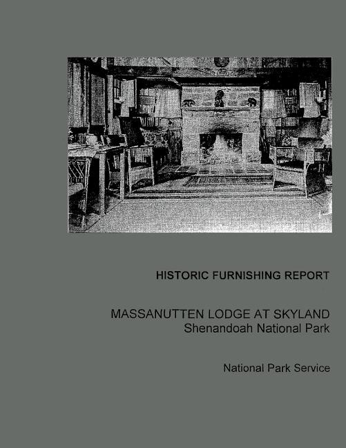 Front cover_Historic Furnishing Report Massanutten Lodge at Skyland Shenandoah National Park