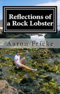 Reflections of a Rock Lobster: A Story About Growing Up Gay