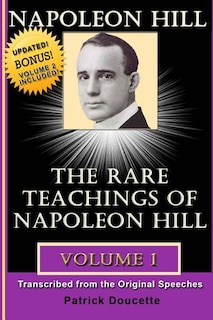 Napoleon Hill: The Rare Teachings of Napoleon Hill - Volume 1