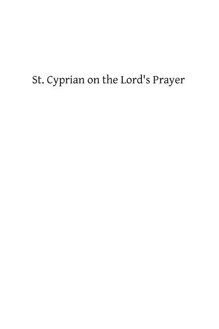 Front cover_St. Cyprian on the Lord's Prayer