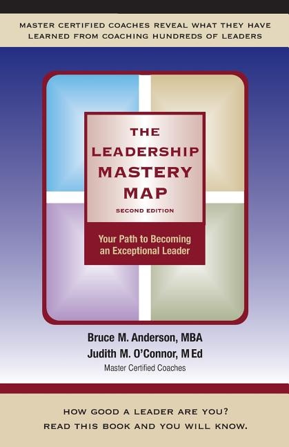 The Leadership Mastery Map: Your Path to Becoming an Exceptional Leader