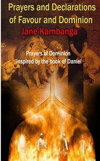Front cover_Prayers and Declarations of Favour and Dominion