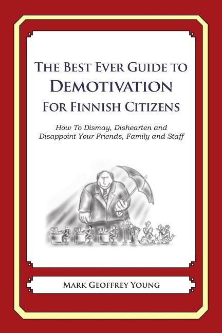 Couverture_The Best Ever Guide to Demotivation for Finnish Citizens