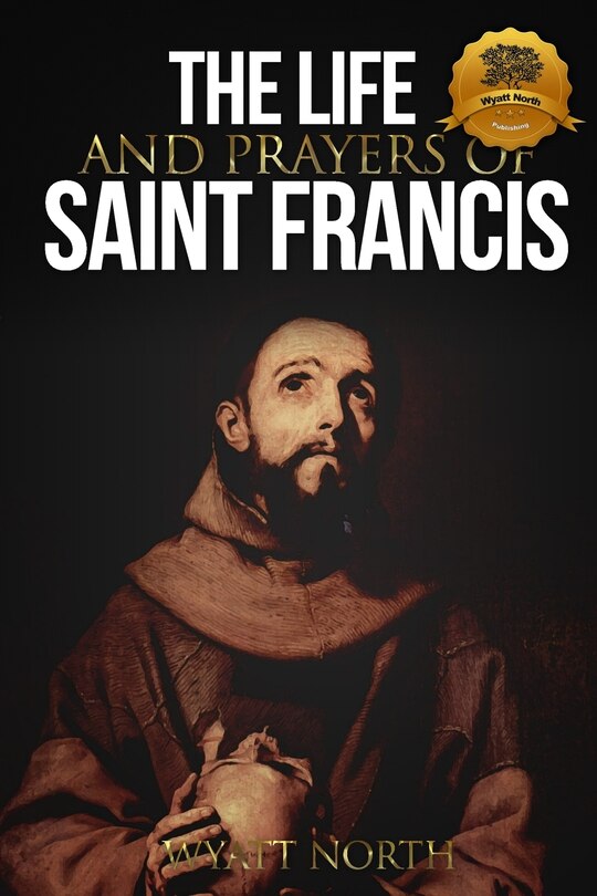 Front cover_The Life and Prayers of Saint Francis of Assisi