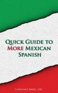 Quick Guide to More Mexican Spanish