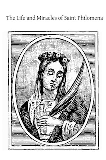 Front cover_The Life and Miracles of Saint Philomena