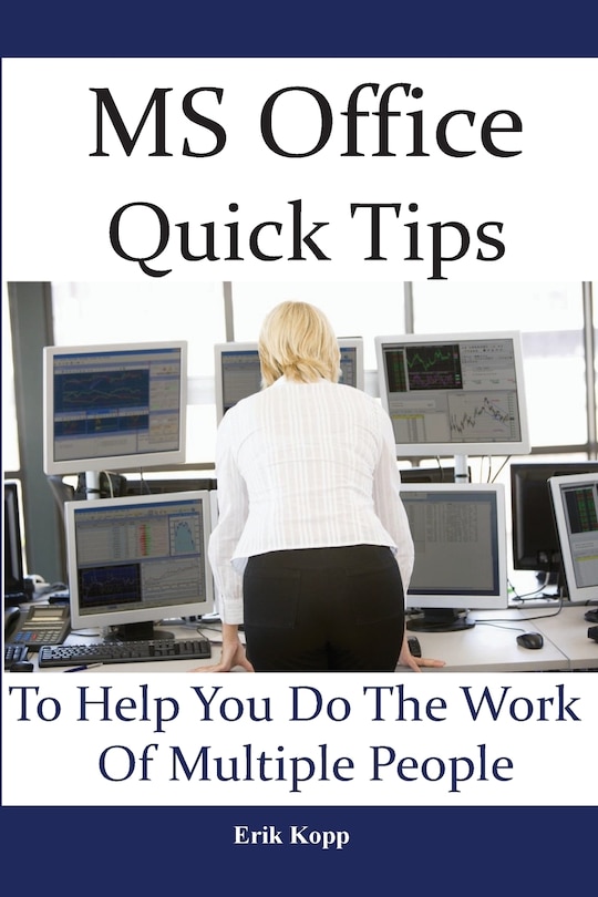 Couverture_MS Office Quick Tips To Help You Do The Work Of Multiple People