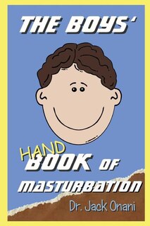 Front cover_The Boys' Hand Book Of Masturbation