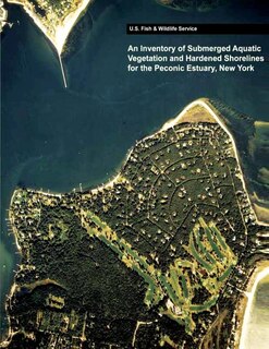 Couverture_An Inventory of Submerged Aquatic Vegetation and Hardened Shorelines for the Peconic Estuary, New York