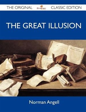 The Great Illusion - The Original Classic Edition