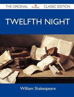 Front cover_Twelfth Night - The Original Classic Edition