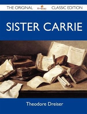 Couverture_Sister Carrie - The Original Classic Edition