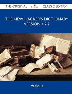 Front cover_The New Hacker's Dictionary Version 4.2.2 - The Original Classic Edition